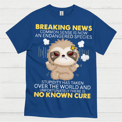Breaking News Common Sense Sloth T Shirt