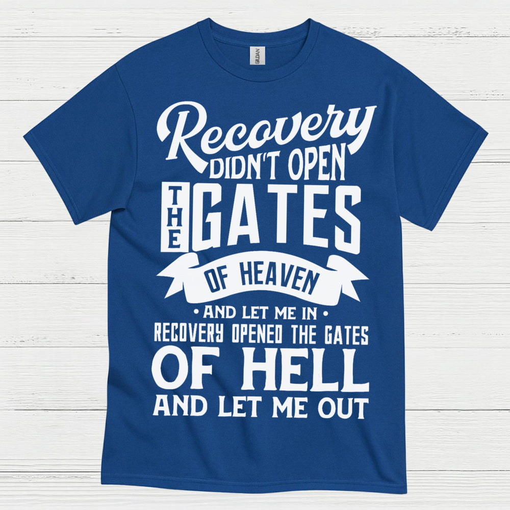 Recovery Opened The Gates T Shirt