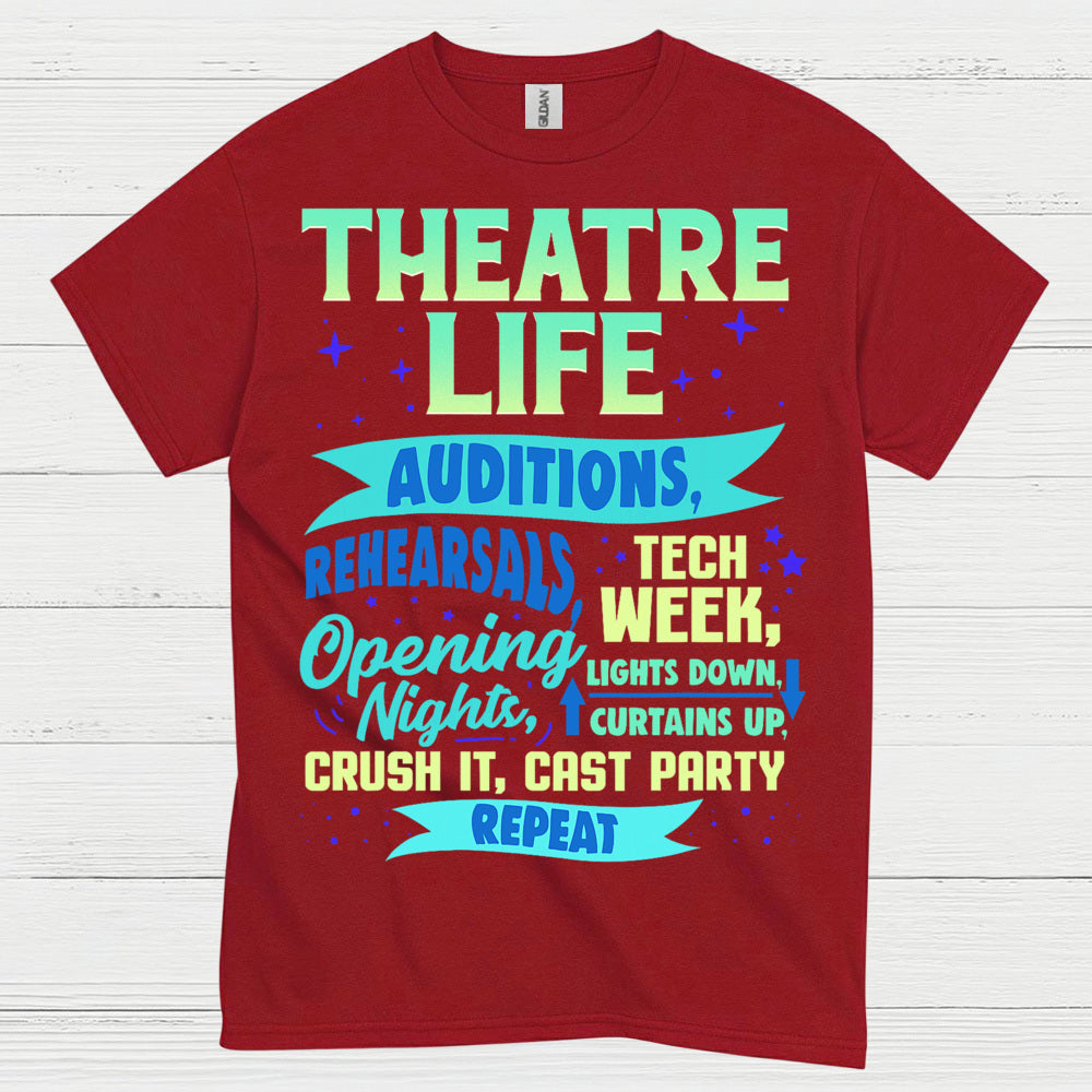 Theatre Life Audition To Curtain Call T Shirt