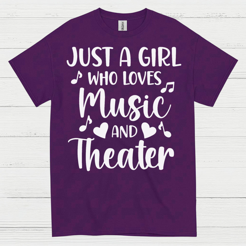 Just A Girl Who Loves Music And Theater T Shirt