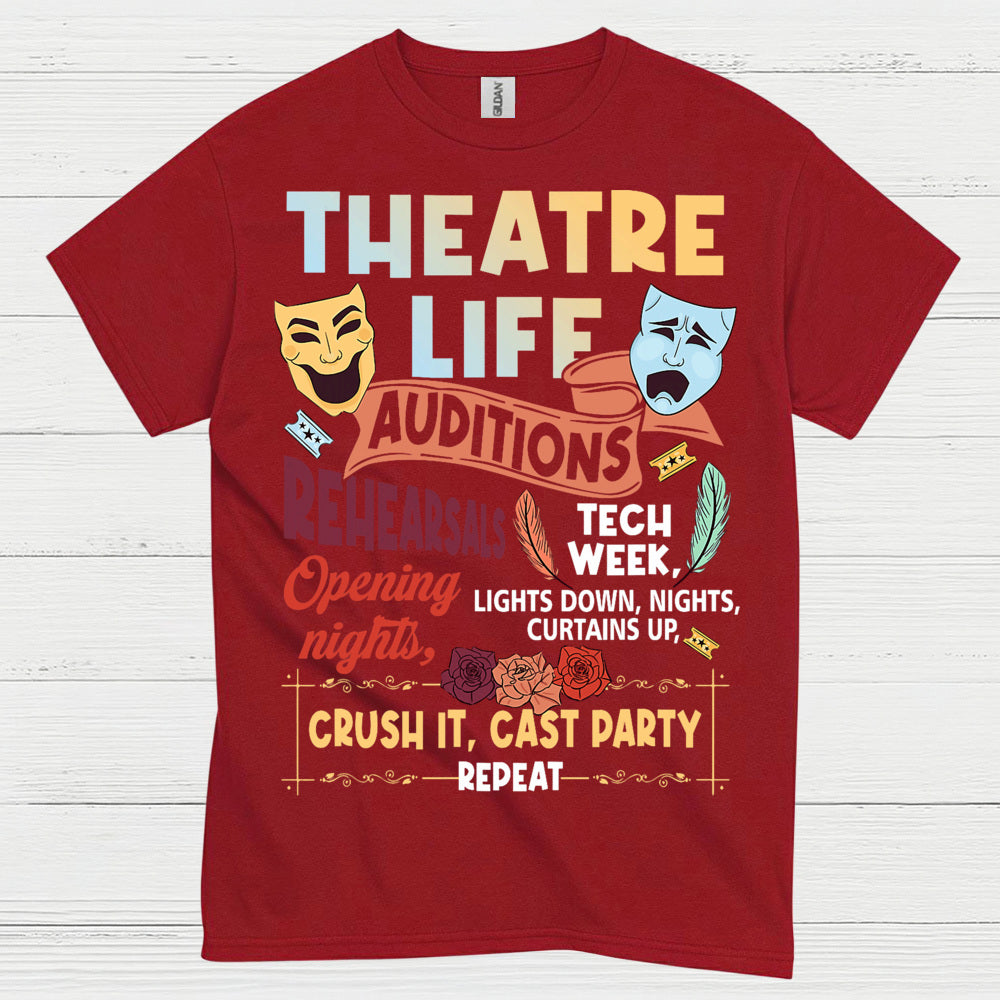 Theatre Life Auditions Rehearsals T Shirt