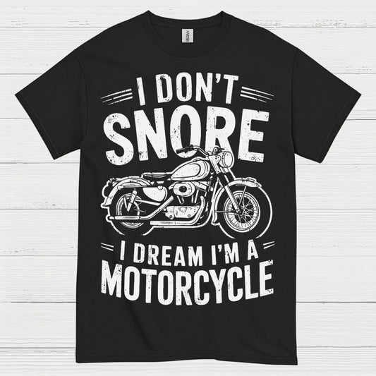 I Don’t Snore Motorcycle Dream T Shirt
