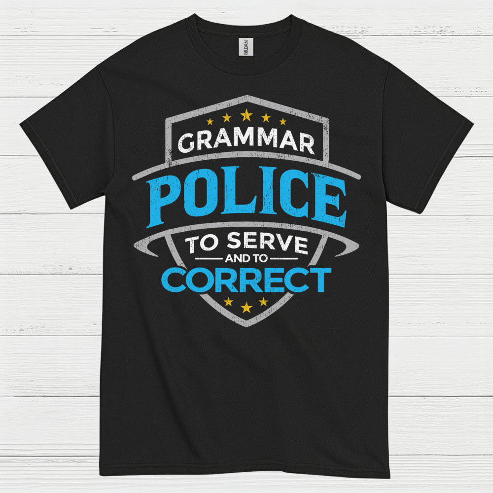 Grammar Police To Serve And Correct T Shirt