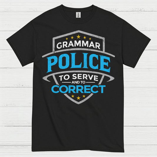 Grammar Police To Serve And Correct T Shirt