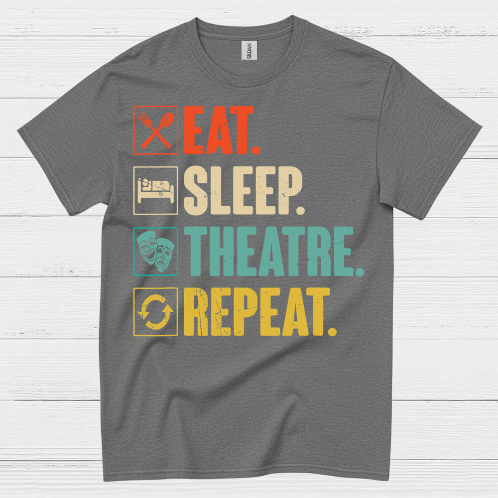 Eat Sleep Theatre Repeat T Shirt
