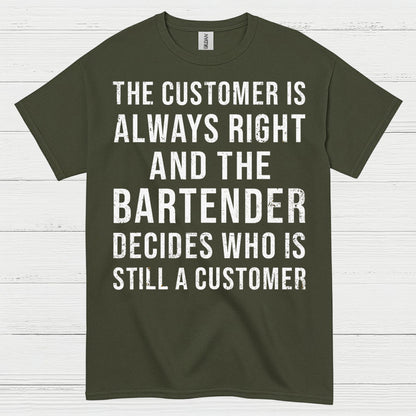 Customer Is Always Right Bartender Humor T Shirt