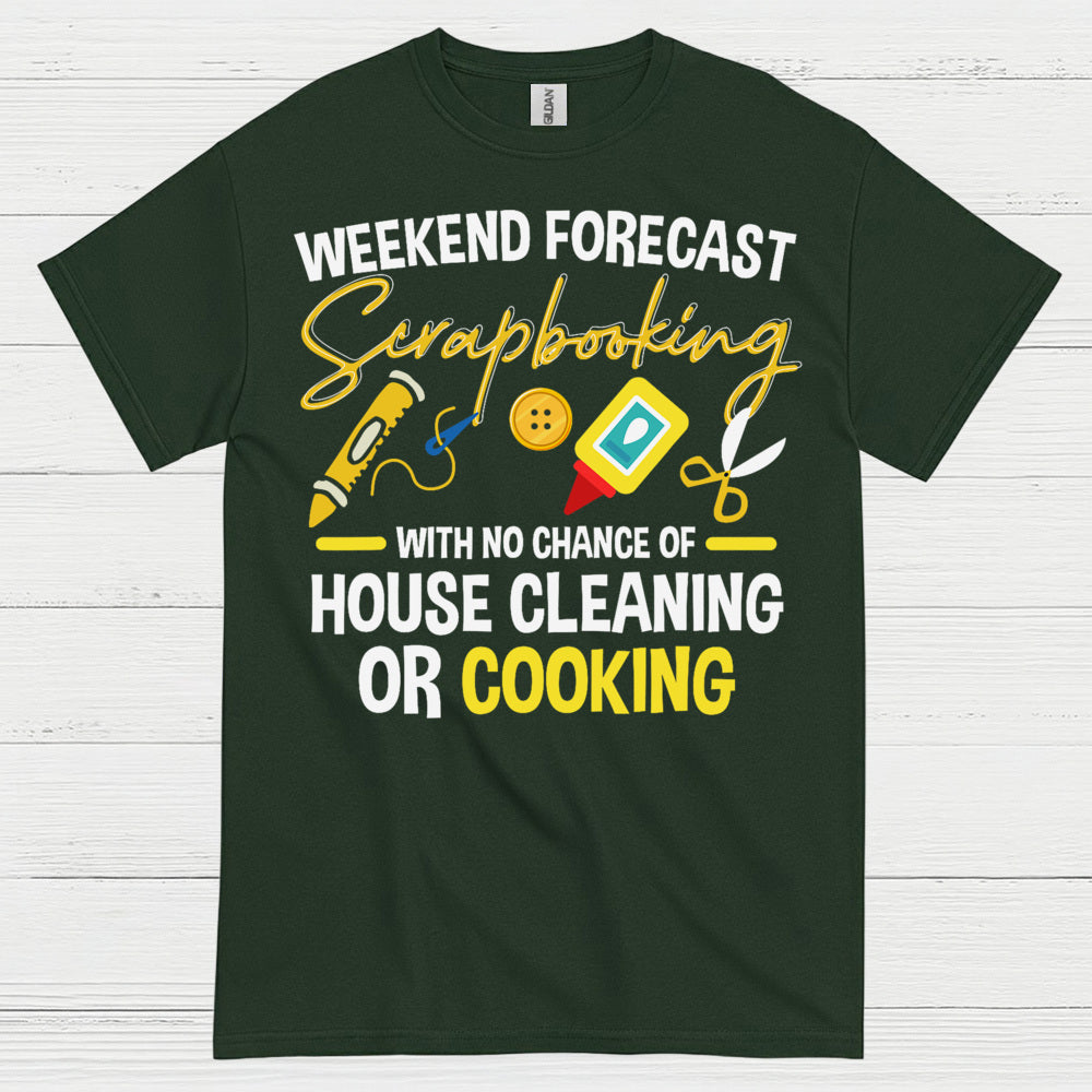 Weekend Forecast Scrapbooking No House Cleaning Or Cooking T Shirt