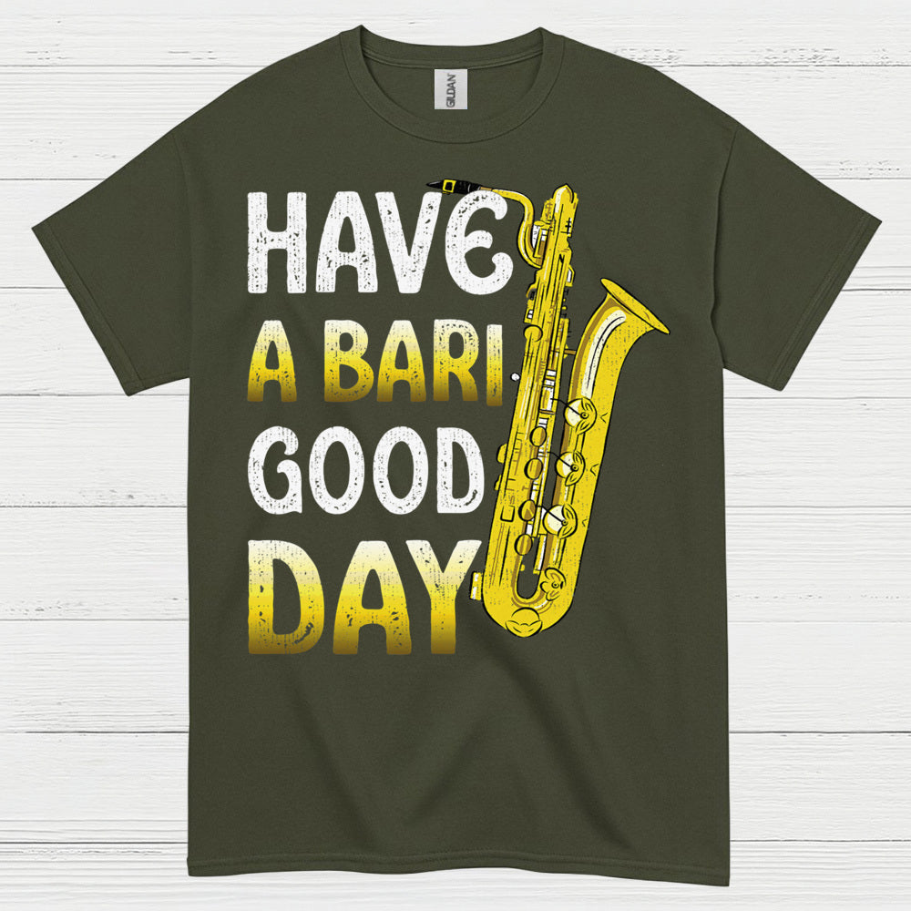 Have A Bari Good Day Saxophone T Shirt