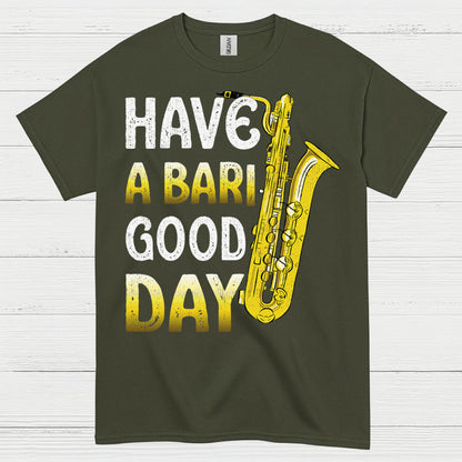 Have A Bari Good Day Saxophone T Shirt