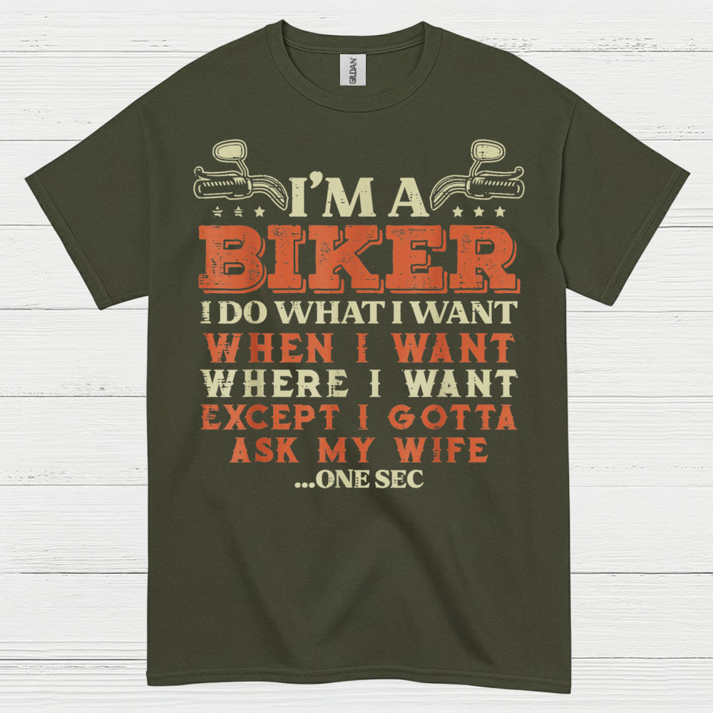 I'm a Biker Ask My Wife Humor T Shirt