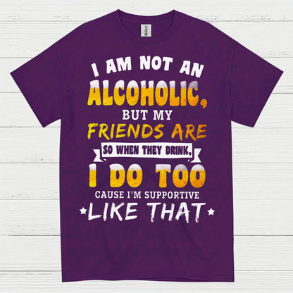 I Am Not An Alcoholic Funny Beer T Shirt