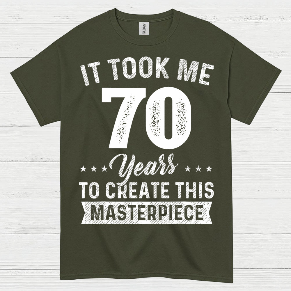 70th Birthday Masterpiece Quote T Shirt