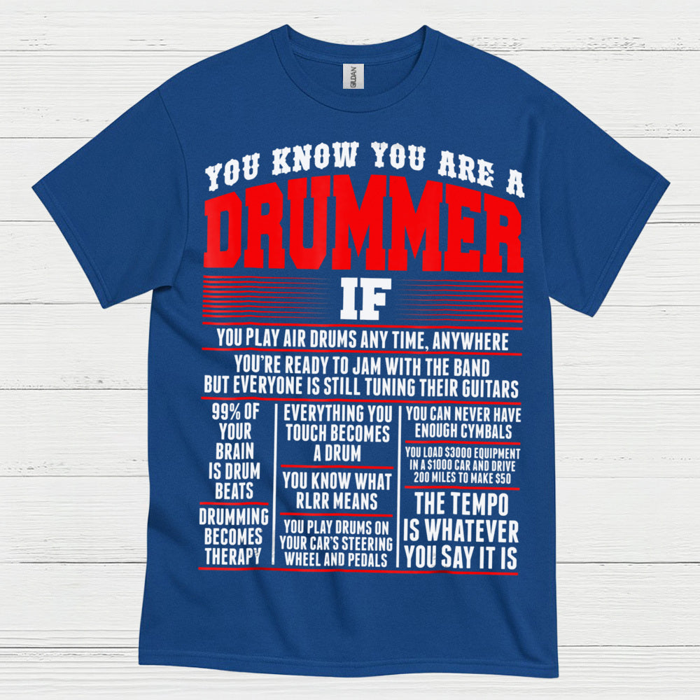 You Know You Are A Drummer T Shirt