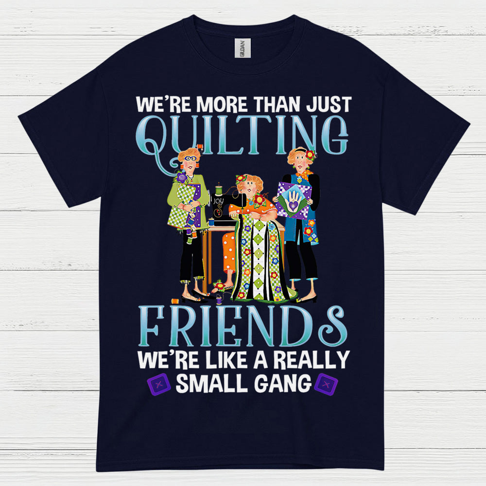 Quilting Friends Small Gang T Shirt