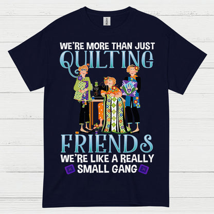Quilting Friends Small Gang T Shirt