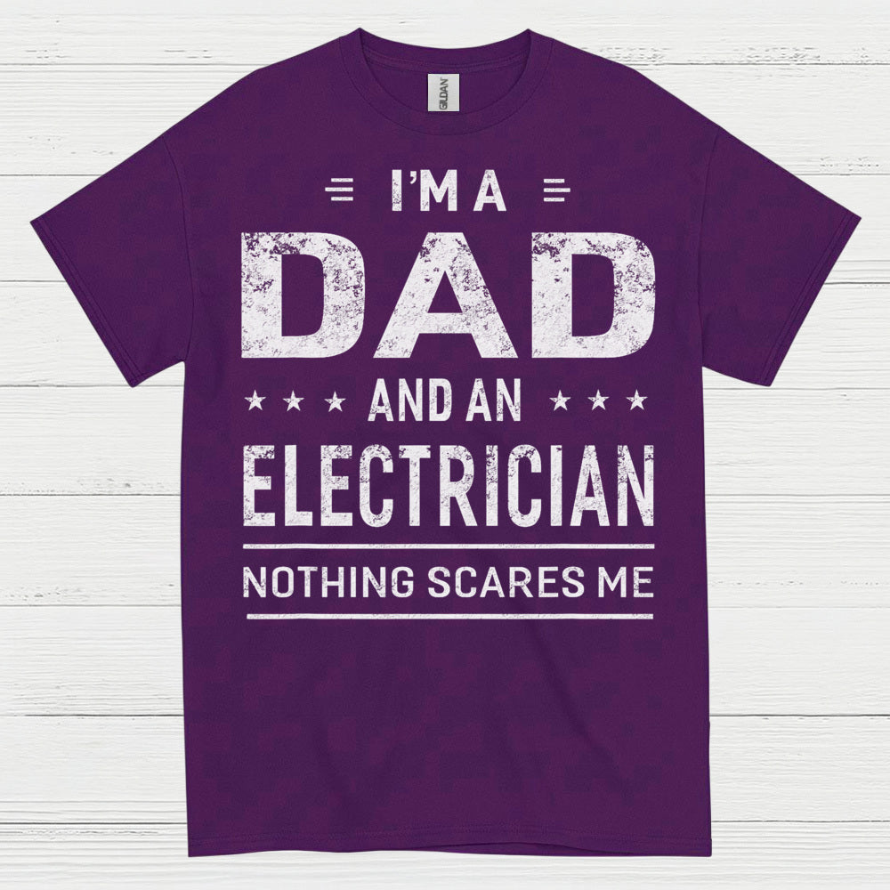 I'm A Dad And An Electrician T Shirt