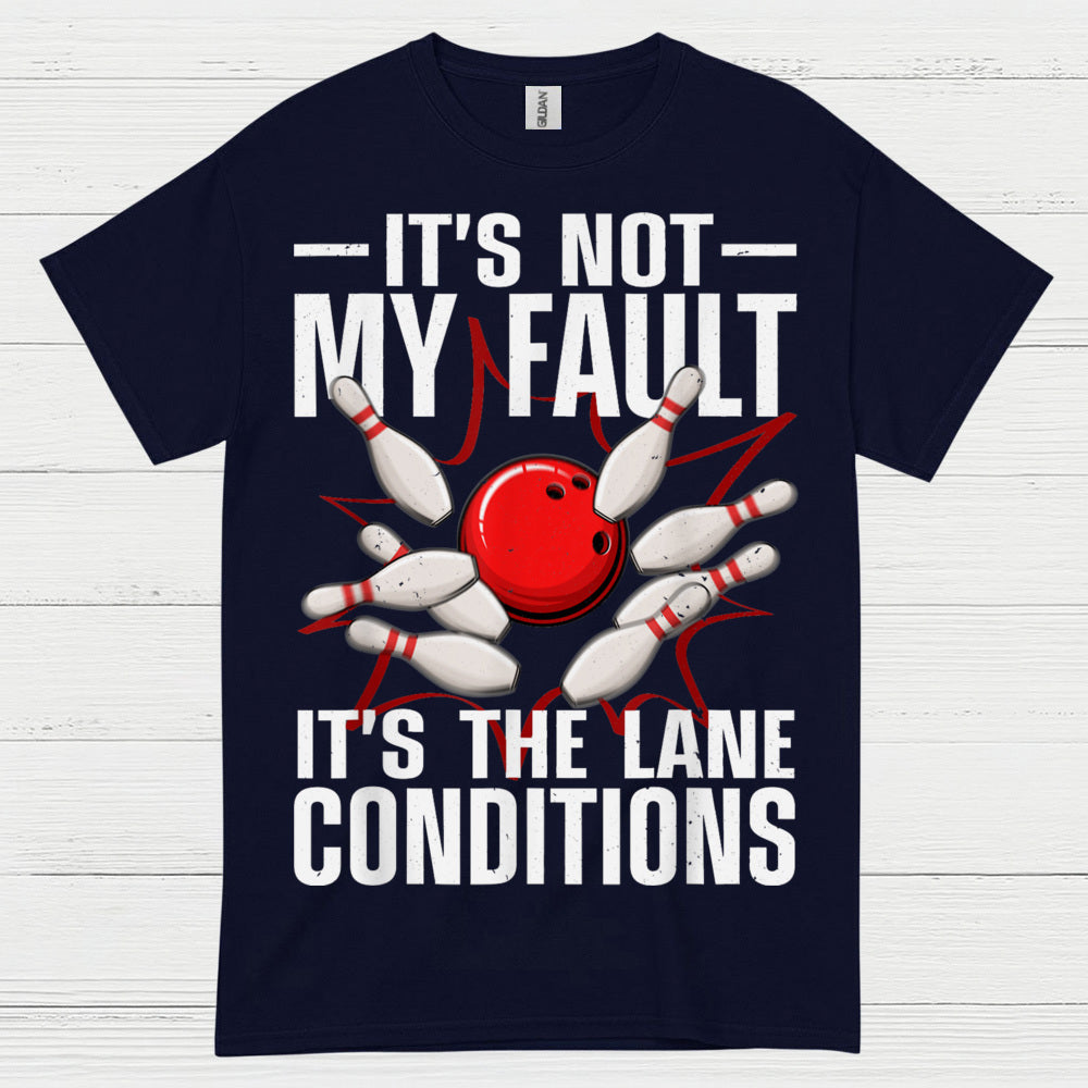 Its Not My Fault Bowling T Shirt