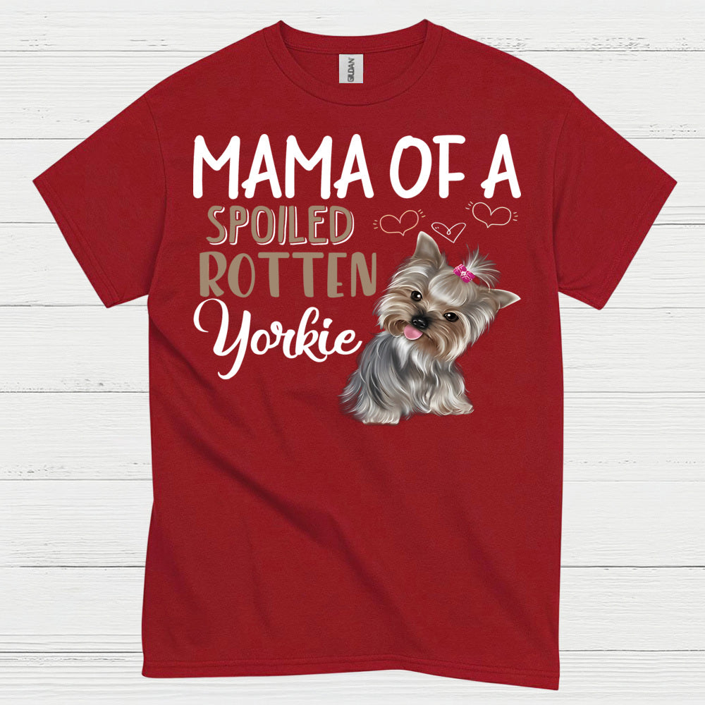 Proud Spoiled Yorkie Mama Dog Lover T Shirt
