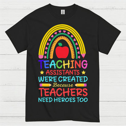 Teachers Need Heroes Too T Shirt