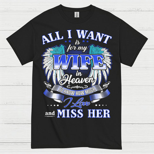 All I Want Is For My Wife In Heaven T Shirt
