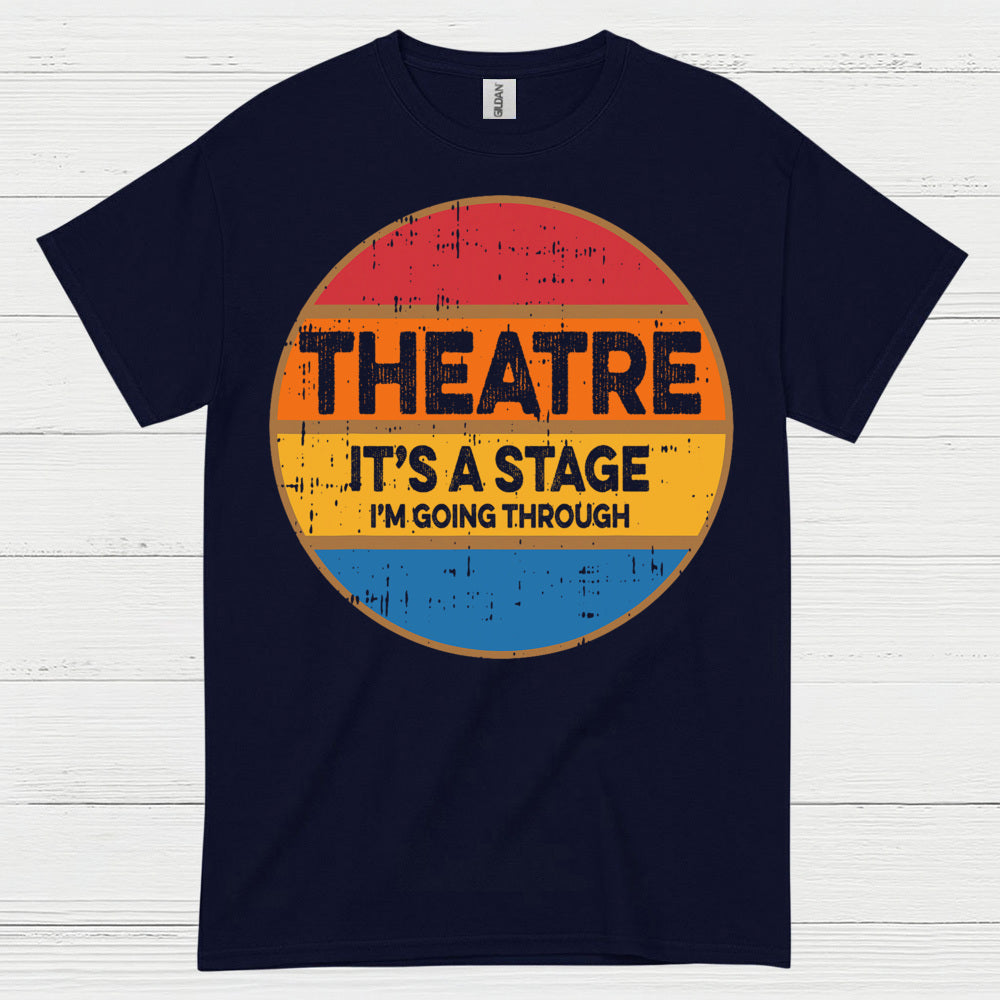 Life Is A Stage Theatre Quote T Shirt