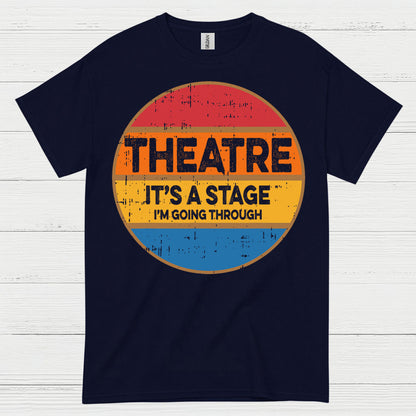 Life Is A Stage Theatre Quote T Shirt