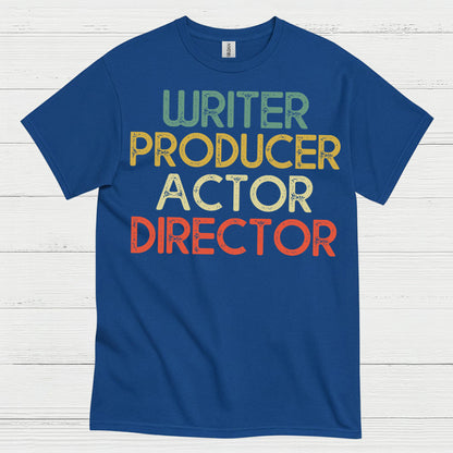 Writer Producer Actor Director T Shirt