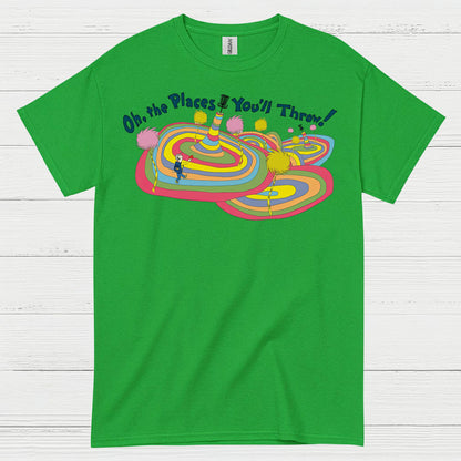 Oh The Places You Will Throw Disc Golf T Shirt