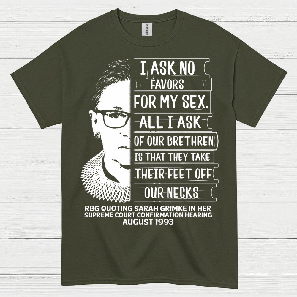 I Ask No Favors For My Sex Quote T Shirt