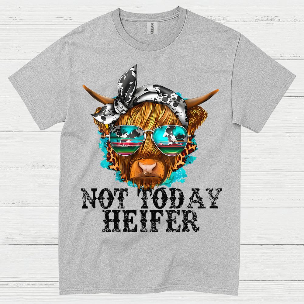 Not Today Heifer Cow T Shirt