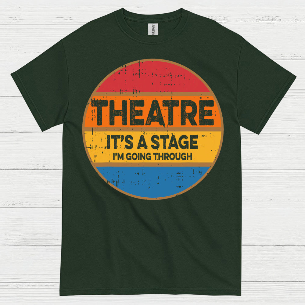 Life Is A Stage Theatre Quote T Shirt