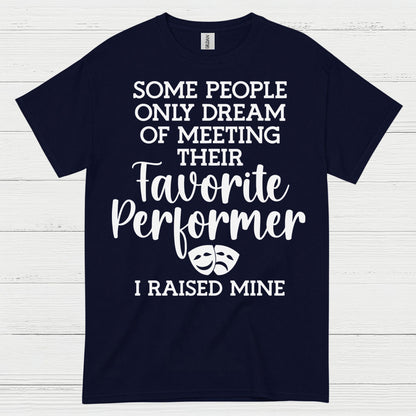Favorite Performer I Raised Mine T Shirt