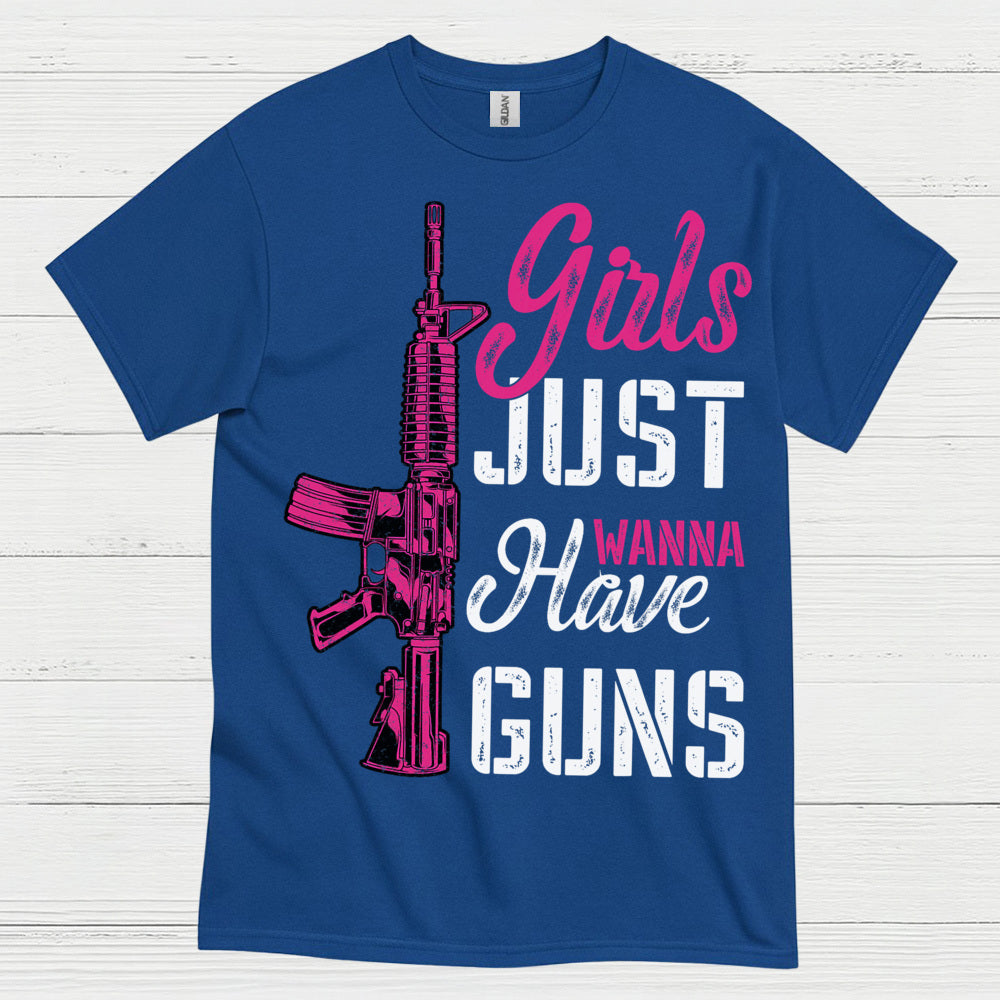 Girls Just Wanna Have Guns Funny Women T Shirt