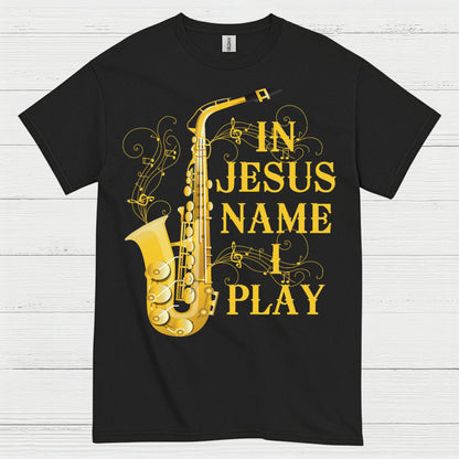 In Jesus Name I Play Saxophone T Shirt
