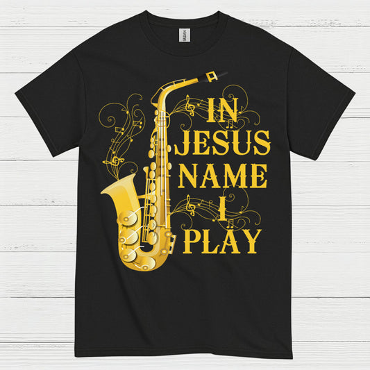 In Jesus Name I Play Saxophone T Shirt