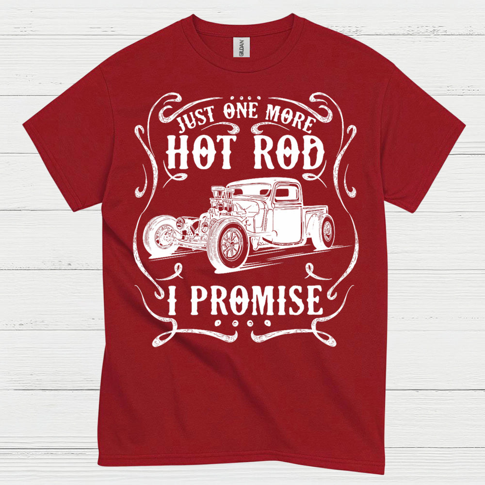 Just One More Hot Rod T Shirt