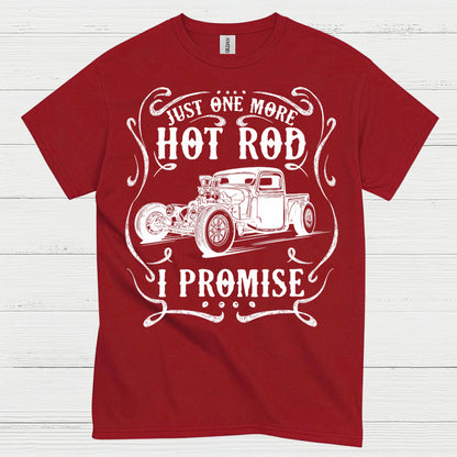 Just One More Hot Rod T Shirt