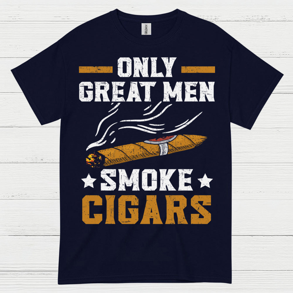 Only Great Men Smoke Cigars T Shirt