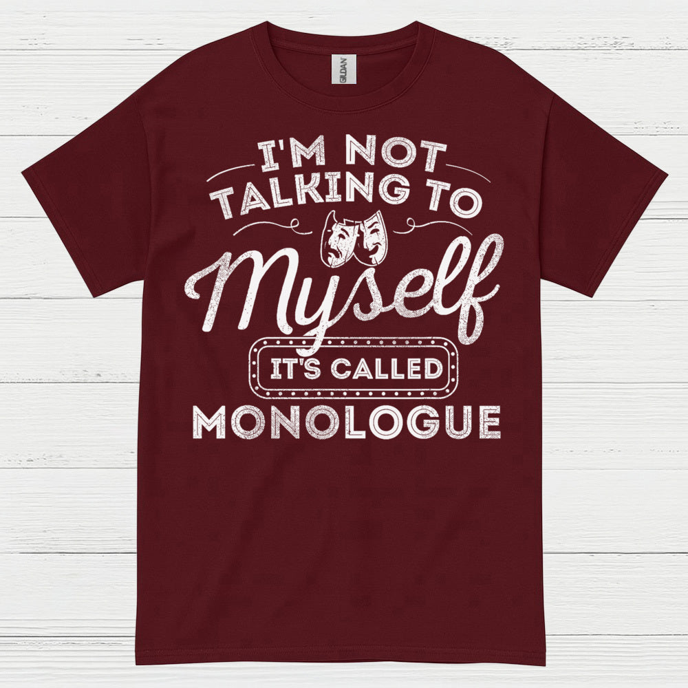 Monologue Theatre Humor T Shirt