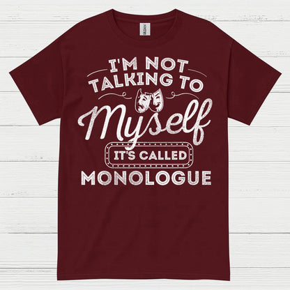 Monologue Theatre Humor T Shirt