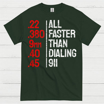 All Faster Than Dialing 911 Gun Humor T Shirt
