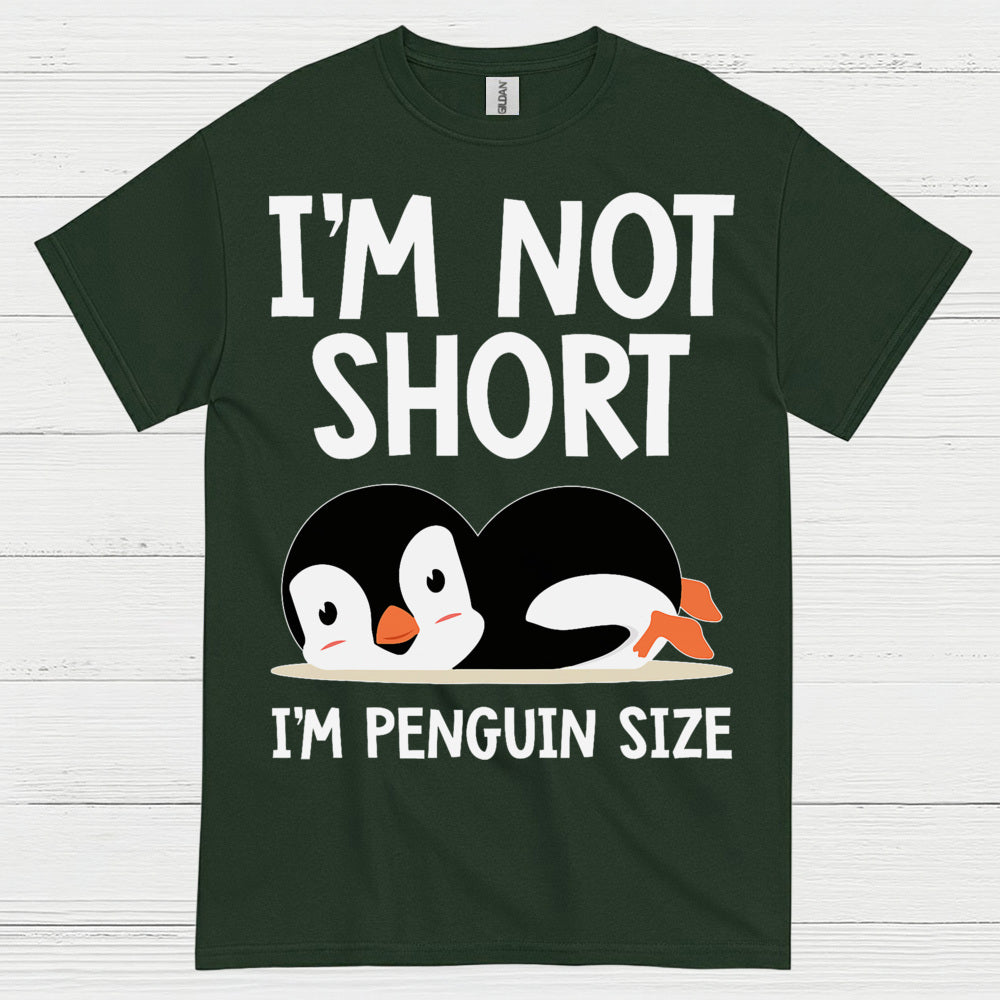 I’m Not Short I’m Penguin Size Funny T Shirt