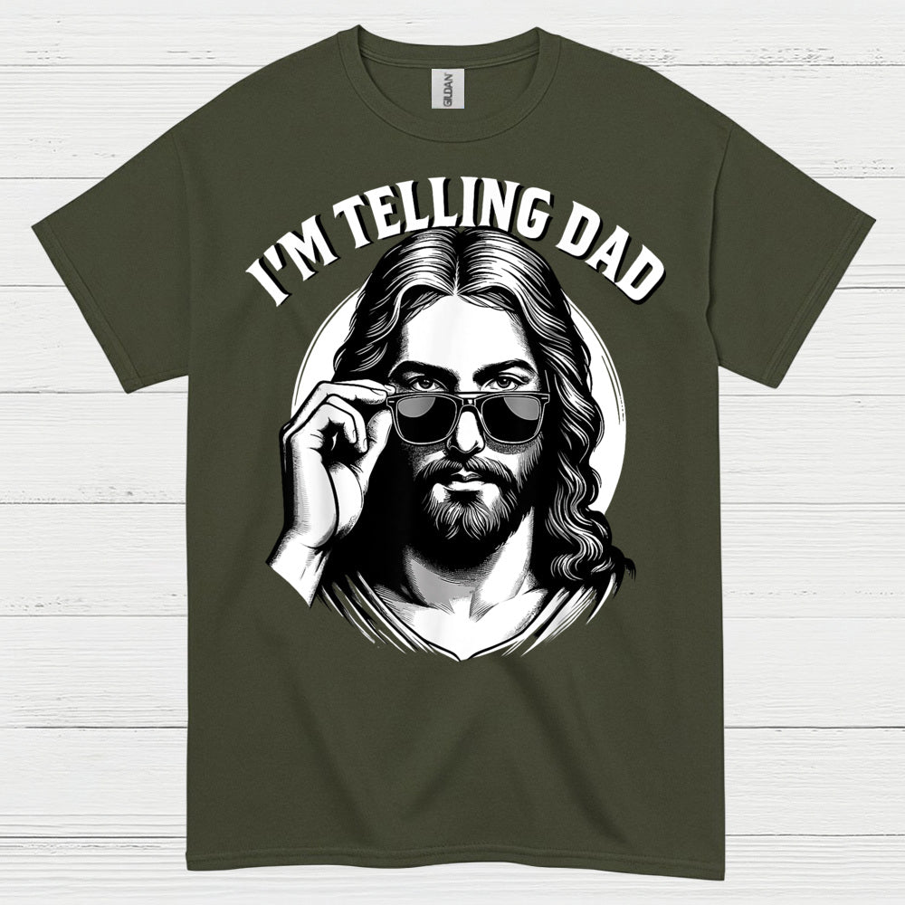 I’m Telling Dad Jesus Christian T Shirt