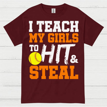 I Teach My Girls To Hit And Steal Softball T Shirt