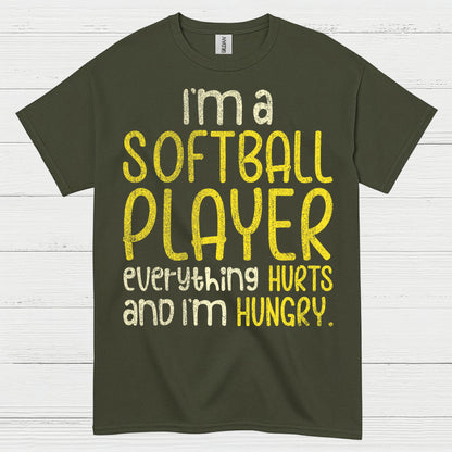 I'm A Softball Player Everything Hurts And I'm Hungry T Shirt