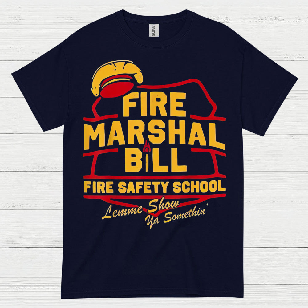Fire Marshal Bill Fire Safety School T Shirt
