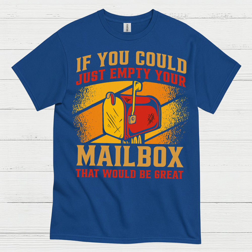 Empty Your Mailbox Humor T Shirt