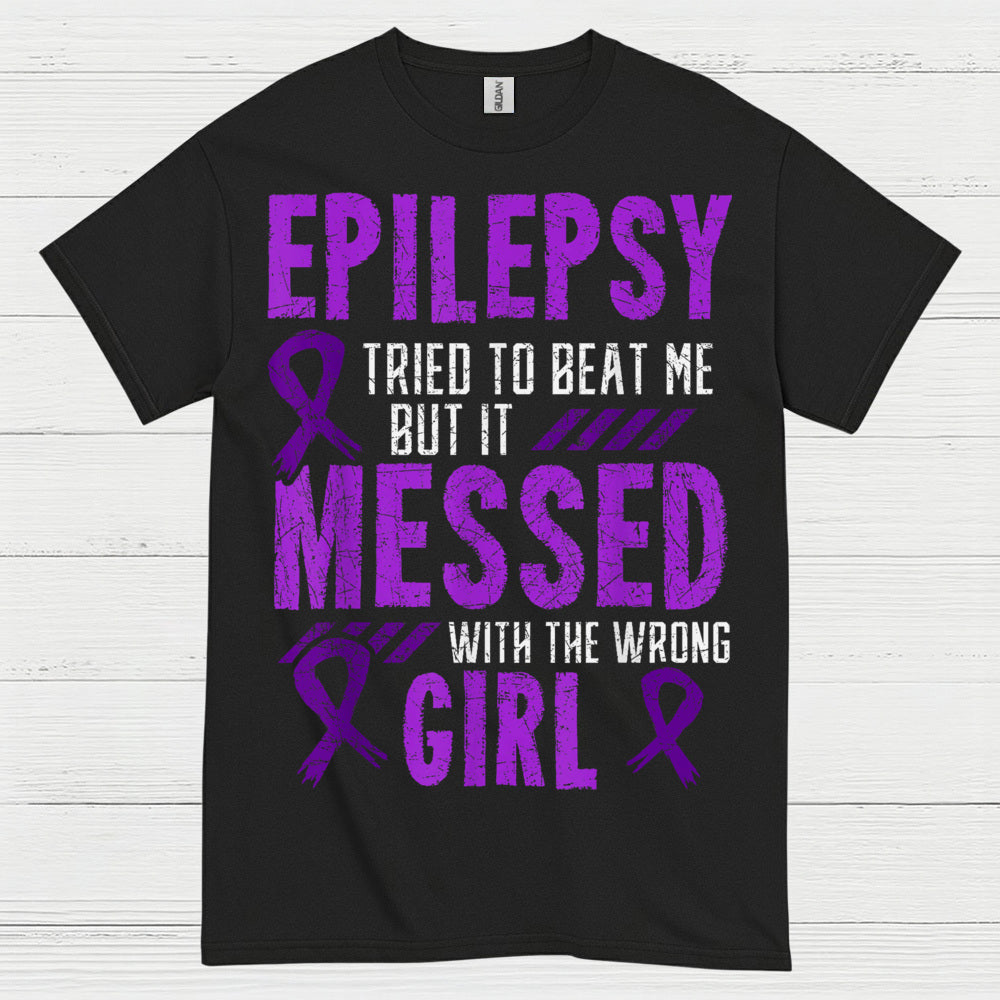 Epilepsy Messed With Wrong Girl T Shirt