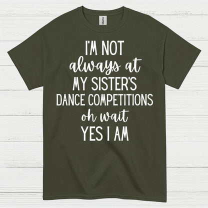 Dance Competition Sister Humor T Shirt