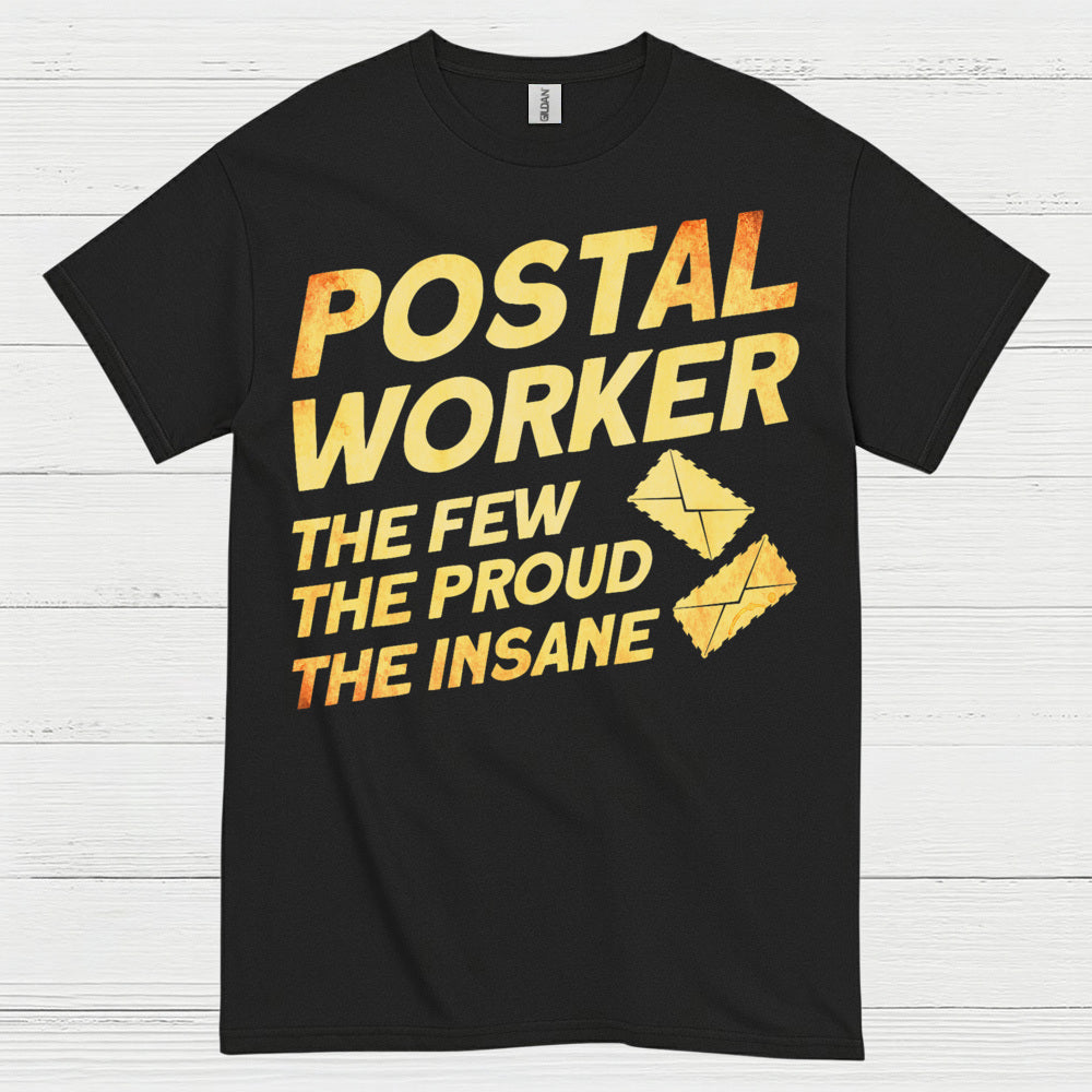 Postal Worker Proud Insane T Shirt
